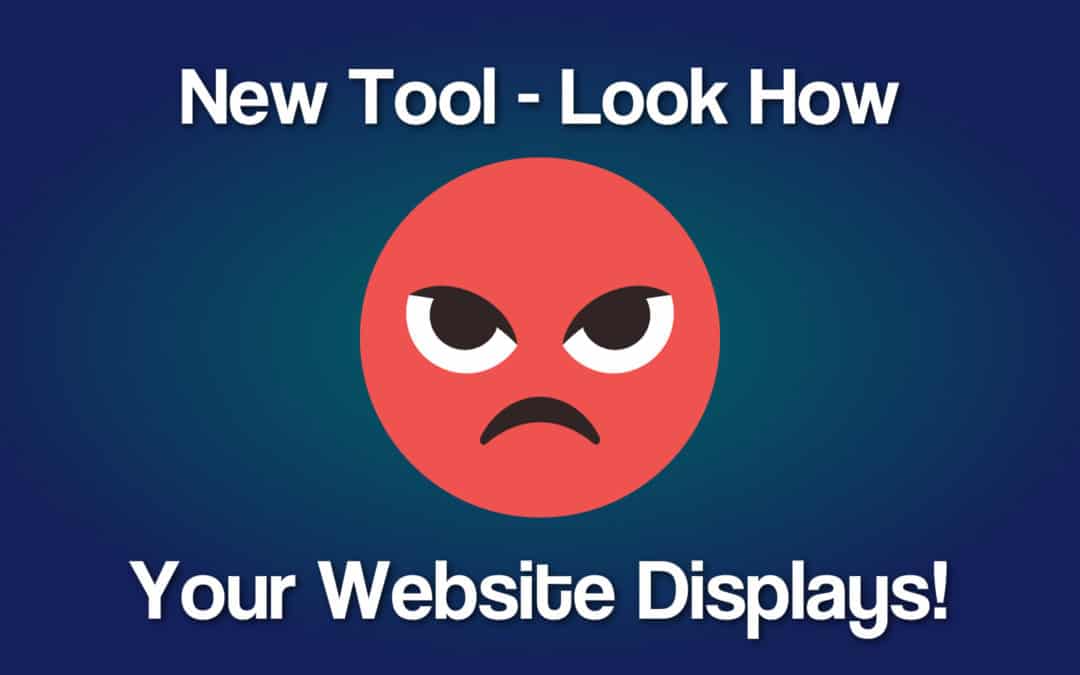 How Does Your Site Display?
